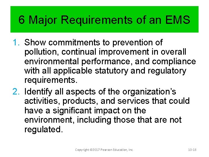6 Major Requirements of an EMS 1. Show commitments to prevention of pollution, continual
