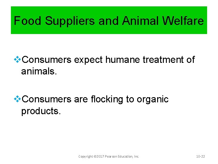 Food Suppliers and Animal Welfare v. Consumers expect humane treatment of animals. v. Consumers