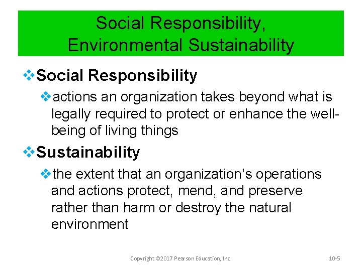 Social Responsibility, Environmental Sustainability v. Social Responsibility vactions an organization takes beyond what is