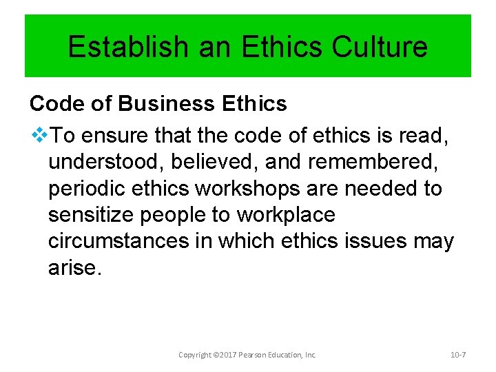 Establish an Ethics Culture Code of Business Ethics v. To ensure that the code