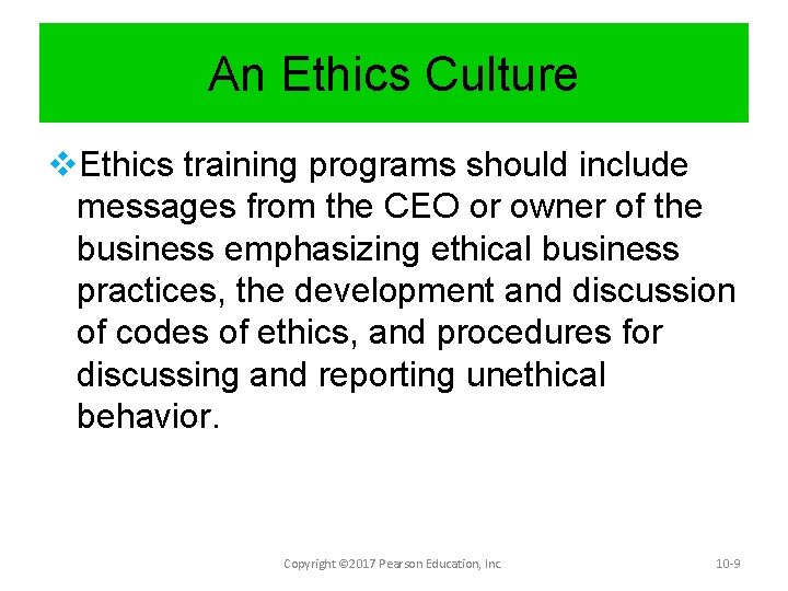 An Ethics Culture v. Ethics training programs should include messages from the CEO or