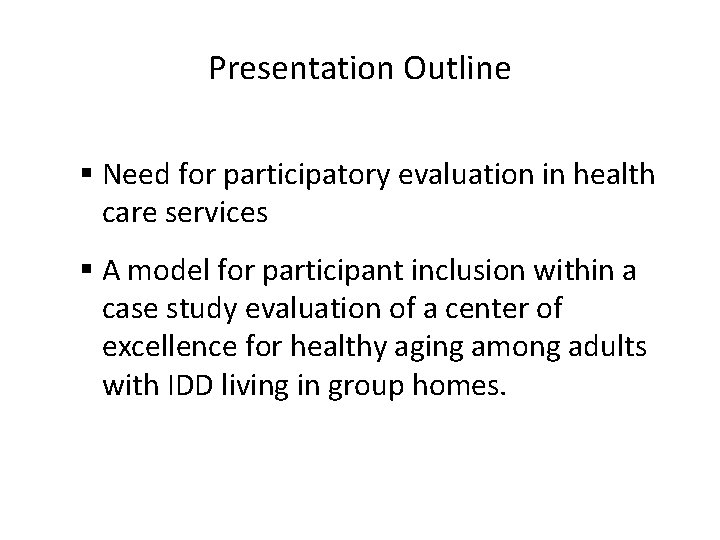 Presentation Outline § Need for participatory evaluation in health care services § A model