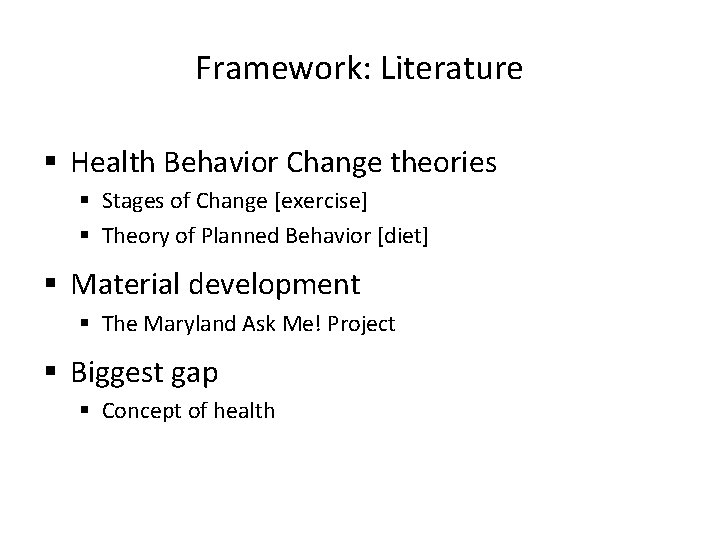 Framework: Literature § Health Behavior Change theories § Stages of Change [exercise] § Theory