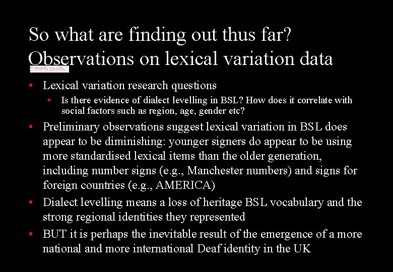 So what are finding out thus far? Observations on lexical variation data • Lexical