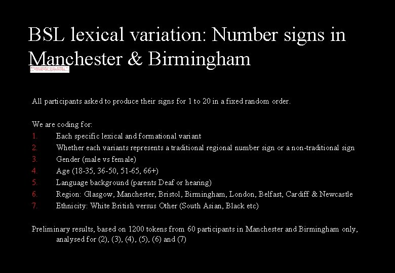 BSL lexical variation: Number signs in Manchester & Birmingham All participants asked to produce