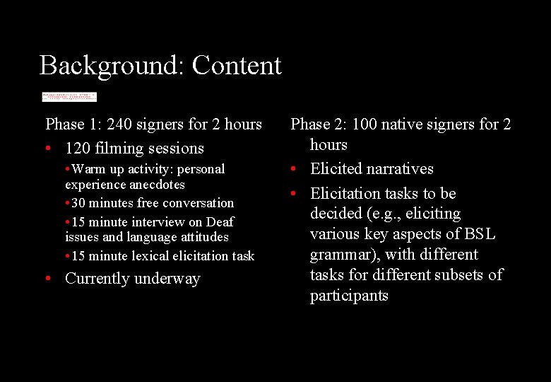 Background: Content Phase 1: 240 signers for 2 hours • 120 filming sessions •