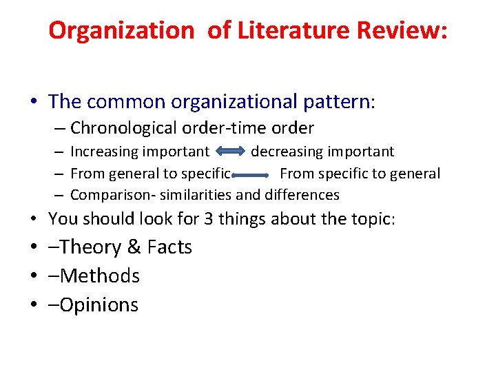 Organization of Literature Review: • The common organizational pattern: – Chronological order-time order –