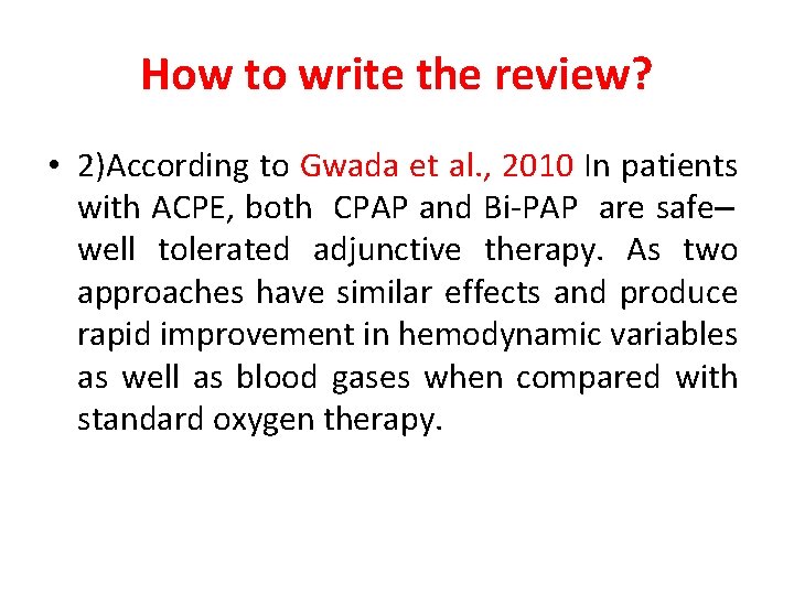 How to write the review? • 2)According to Gwada et al. , 2010 In