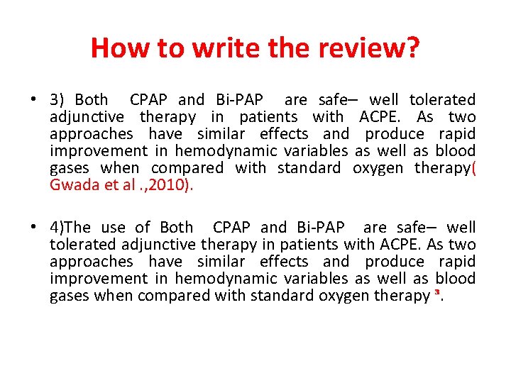 How to write the review? • 3) Both CPAP and Bi-PAP are safe– well