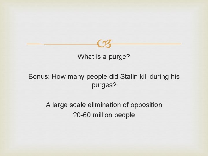 What is a purge? Bonus: How many people did Stalin kill during his What is a purge? Bonus: How many people did Stalin kill during his