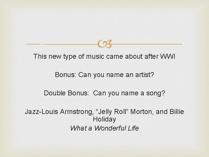 This new type of music came about after WWI Bonus: Can you name This new type of music came about after WWI Bonus: Can you name