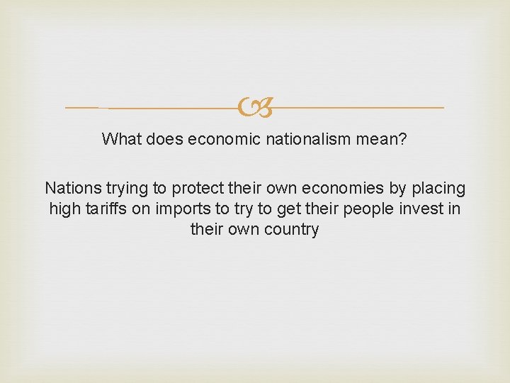 What does economic nationalism mean? Nations trying to protect their own economies by What does economic nationalism mean? Nations trying to protect their own economies by