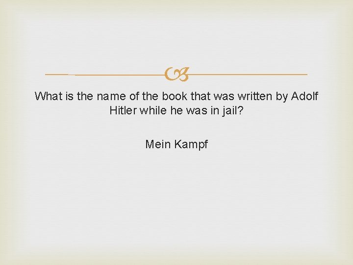 What is the name of the book that was written by Adolf Hitler What is the name of the book that was written by Adolf Hitler