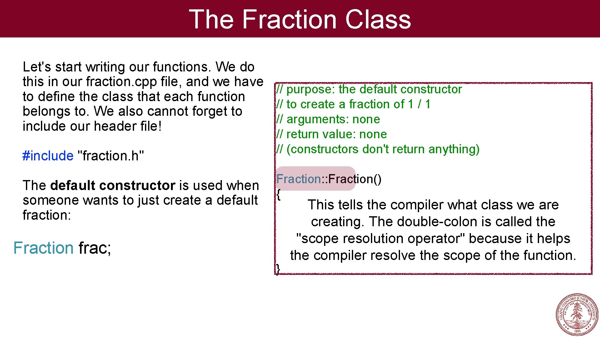 The Fraction Class Let's start writing our functions. We do this in our fraction.