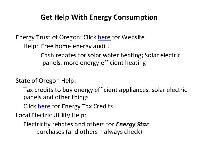 Get Help With Energy Consumption Energy Trust of Oregon: Click here for Website Help:
