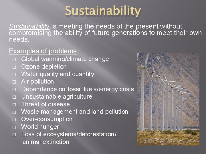 Sustainability is meeting the needs of the present without compromising the ability of future