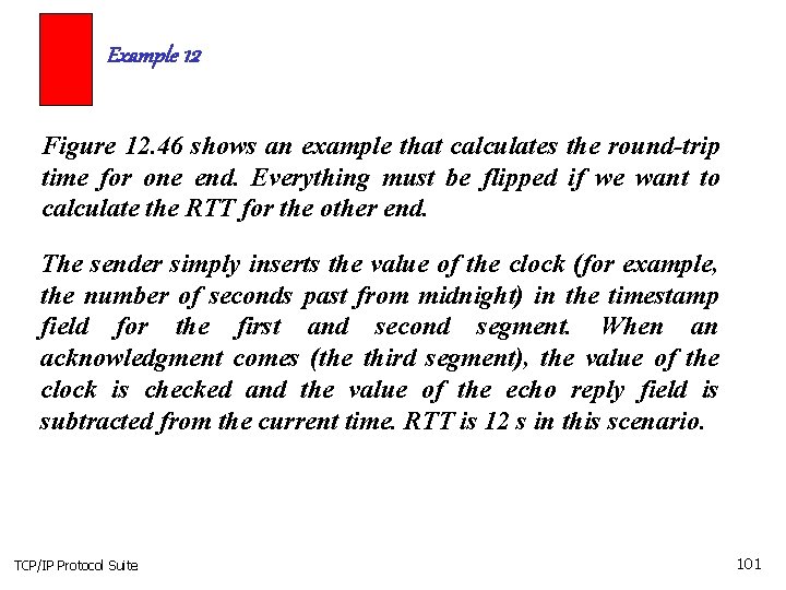 Example 12 Figure 12. 46 shows an example that calculates the round-trip time for