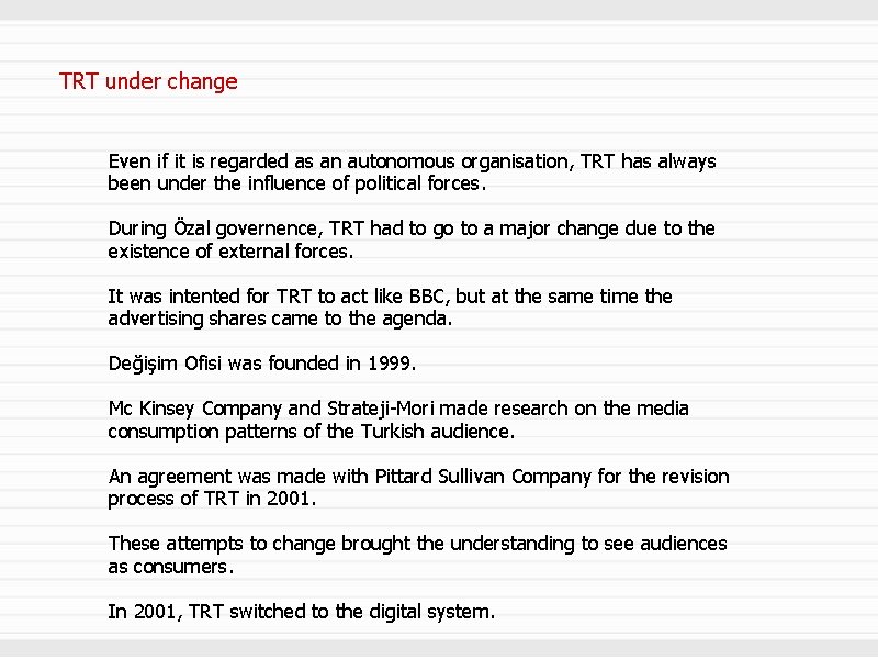 TRT under change Even if it is regarded as an autonomous organisation, TRT has