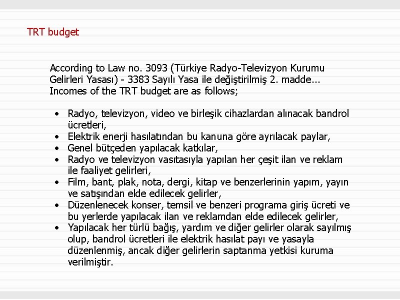 TRT budget According to Law no. 3093 (Türkiye Radyo-Televizyon Kurumu Gelirleri Yasası) - 3383