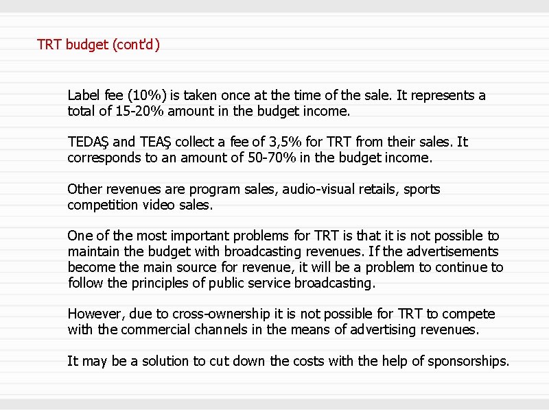 TRT budget (cont'd) Label fee (10%) is taken once at the time of the