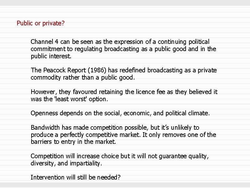 Public or private? Channel 4 can be seen as the expression of a continuing