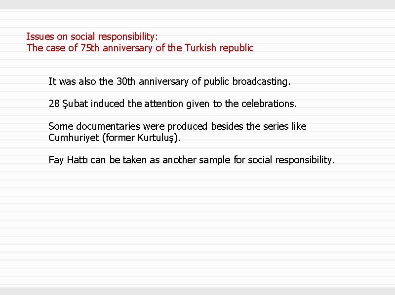 Issues on social responsibility: The case of 75 th anniversary of the Turkish republic