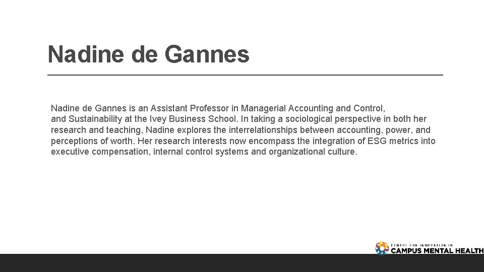 Nadine de Gannes is an Assistant Professor in Managerial Accounting and Control, and Sustainability