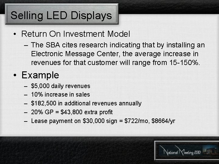 Selling LED Displays • Return On Investment Model – The SBA cites research indicating