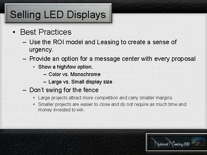 Selling LED Displays • Best Practices – Use the ROI model and Leasing to