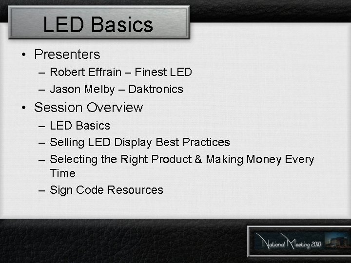 LED Basics • Presenters – Robert Effrain – Finest LED – Jason Melby –