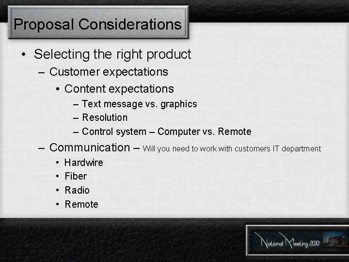 Proposal Considerations • Selecting the right product – Customer expectations • Content expectations –