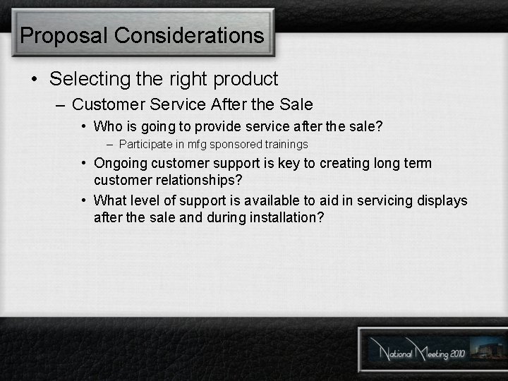 Proposal Considerations • Selecting the right product – Customer Service After the Sale •