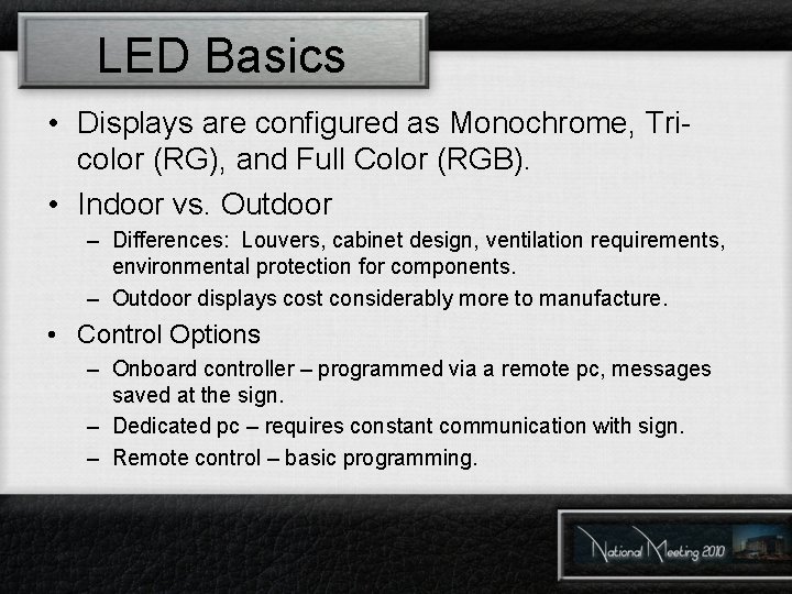 LED Basics • Displays are configured as Monochrome, Tricolor (RG), and Full Color (RGB).