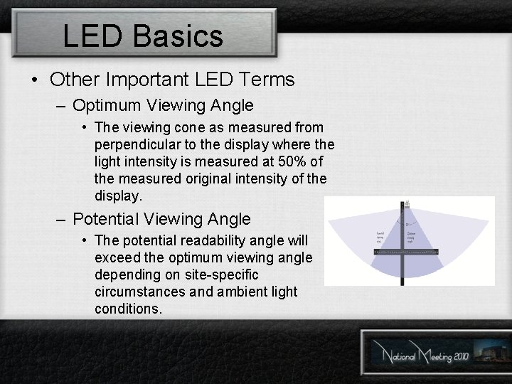 LED Basics • Other Important LED Terms – Optimum Viewing Angle • The viewing