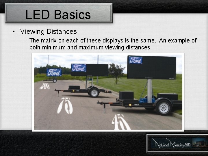 LED Basics • Viewing Distances – The matrix on each of these displays is