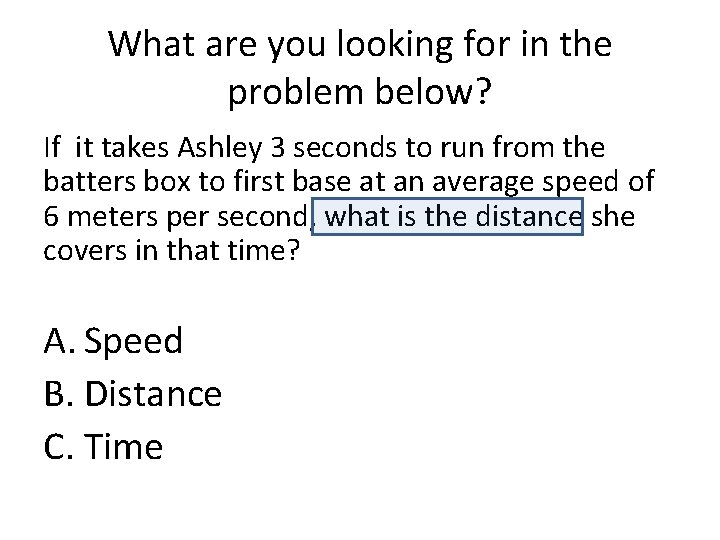 What are you looking for in the problem below? If it takes Ashley 3