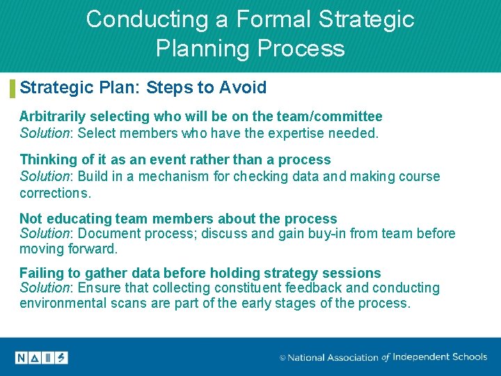 Conducting a Formal Strategic Planning Process Strategic Plan: Steps to Avoid Arbitrarily selecting who