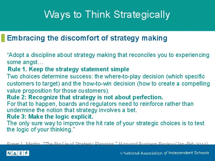 Ways to Think Strategically Embracing the discomfort of strategy making “Adopt a discipline about