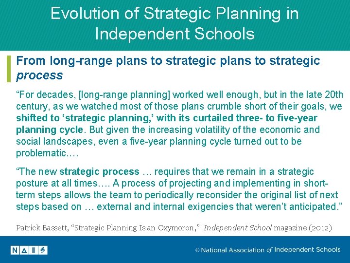 Evolution of Strategic Planning in Independent Schools From long-range plans to strategic process “For