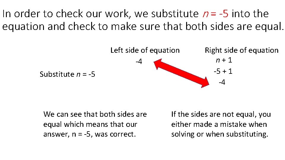 In order to check our work, we substitute n = -5 into the equation