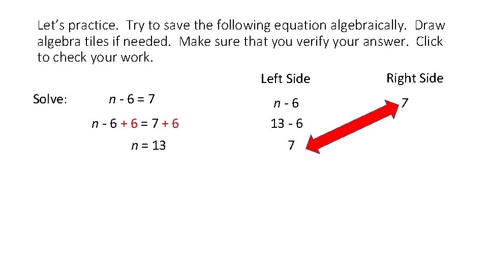 Let’s practice. Try to save the following equation algebraically. Draw algebra tiles if needed.