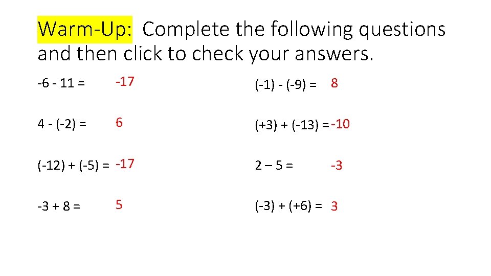 Warm-Up: Complete the following questions and then click to check your answers. -6 -