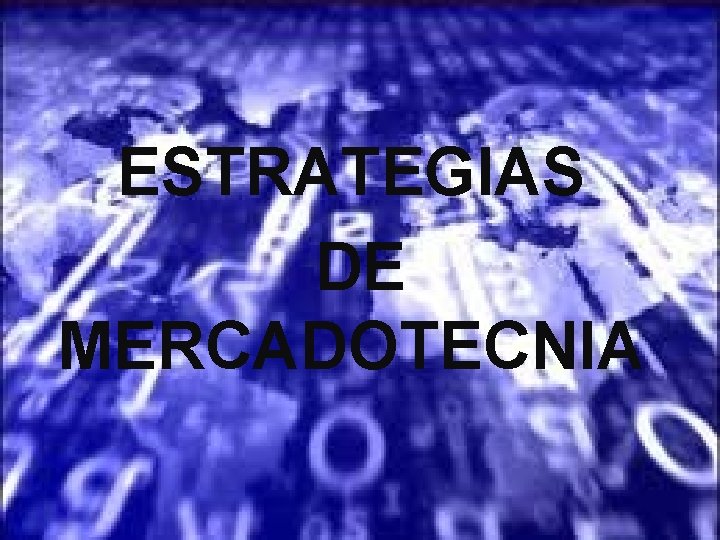 ESTRATEGIAS DE MERCADOTECNIA 