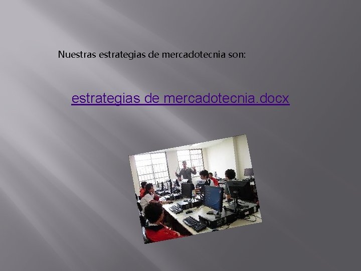 Nuestras estrategias de mercadotecnia son: estrategias de mercadotecnia. docx 