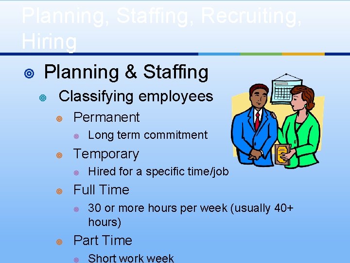 Planning, Staffing, Recruiting, Hiring ¥ Planning & Staffing ¥ Classifying employees ¥ Permanent ¥