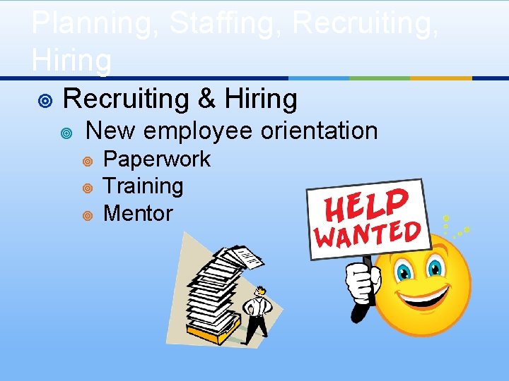 Planning, Staffing, Recruiting, Hiring ¥ Recruiting & Hiring ¥ New employee orientation ¥ ¥
