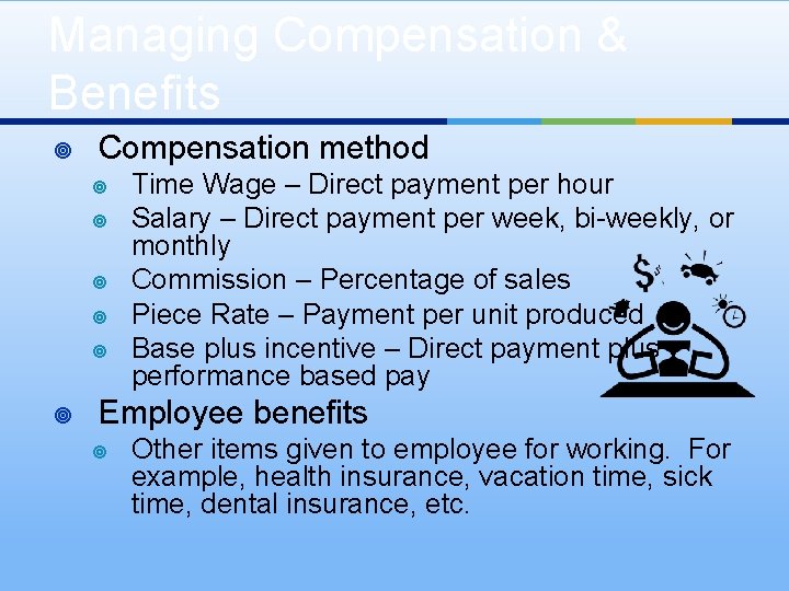 Managing Compensation & Benefits ¥ Compensation method ¥ ¥ ¥ Time Wage – Direct