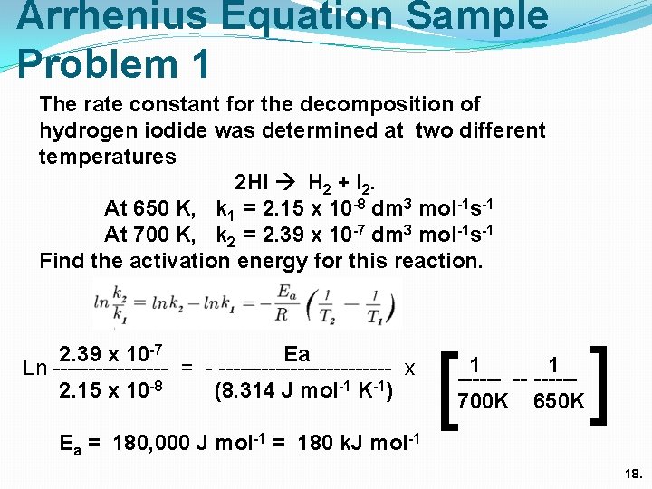 Arrhenius Equation Sample Problem 1 The rate constant for the decomposition of hydrogen iodide