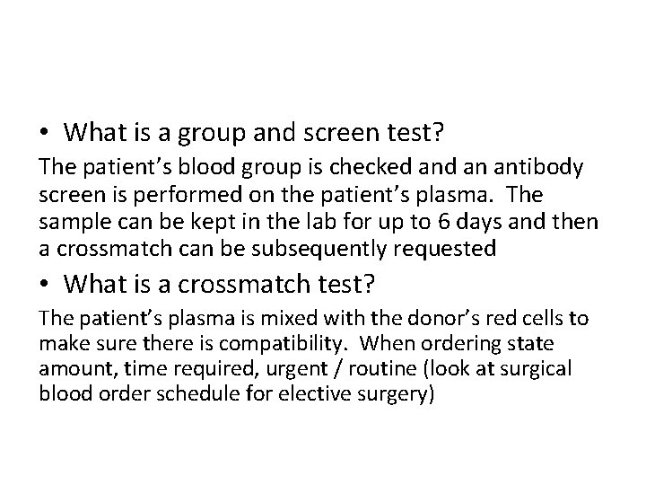  • What is a group and screen test? The patient’s blood group is