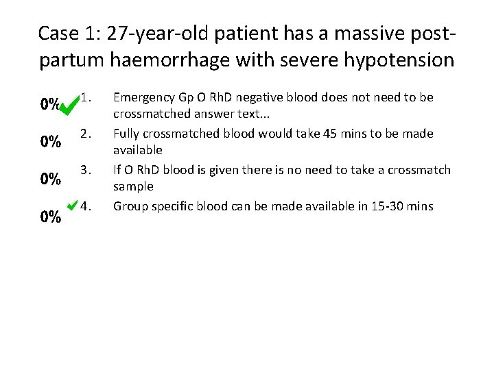 Case 1: 27 -year-old patient has a massive postpartum haemorrhage with severe hypotension 1.